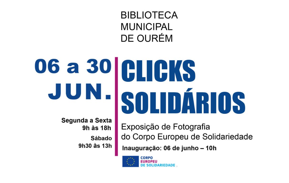 EXPOSIÇÃO DE FOTOGRAFIA “CLICKS SOLIDÁRIOS” DO CORPO EUROPEU DE SOLIDARIEDADE