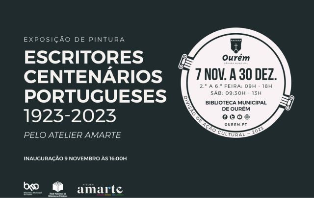 EXPOSIÇÃO DE PINTURA “ESCRITORES CENTENÁRIOS PORTUGUESES – 1923-2023”, PELO ATELIER AMARTE